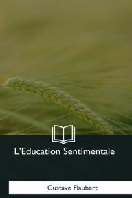 Title: L'Education Sentimentale, Author: Gustave Flaubert