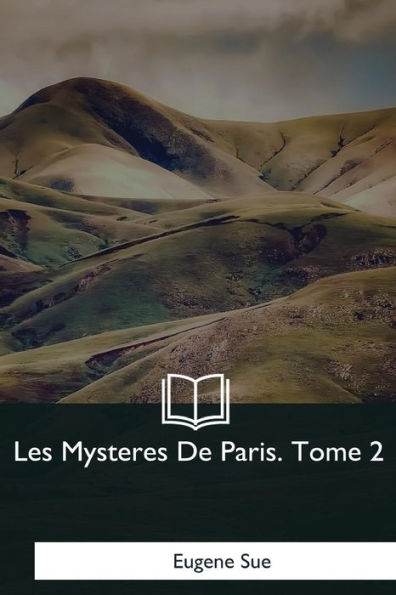 Les Mysteres De Paris: Tome 2