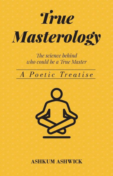 True Masterology: The Science behind who could be a True Master
