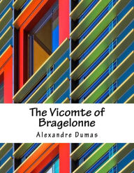 Title: The Vicomte of Bragelonne, Author: Alexandre Dumas