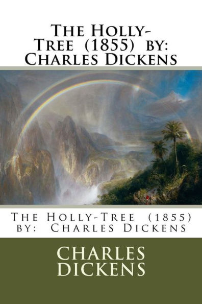 The Holly-Tree (1855) by: Charles Dickens