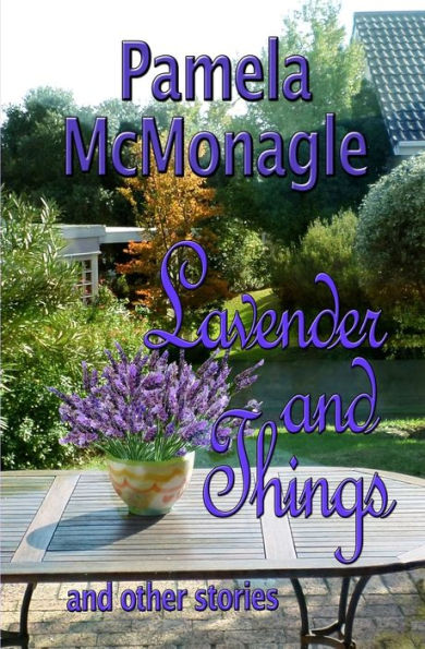 Lavender And Things And Other Stories