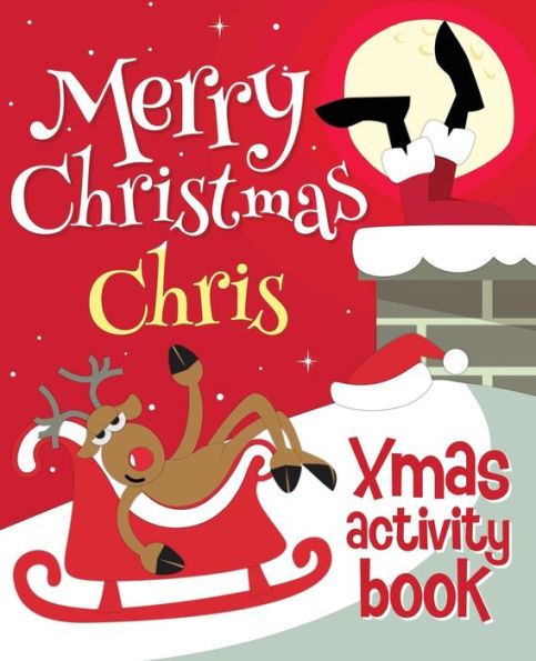 Merry Christmas Chris - Xmas Activity Book: (Personalized Children's Activity Book)