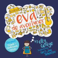 Title: Eva the Adventurer. Eva de Avonturier.: Children's Bilingual Book: English + Dutch, Author: Gert-Jan Schouten