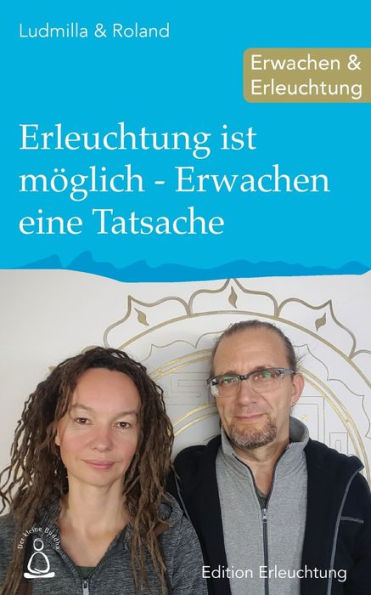 Erleuchtung ist möglich - Erwachen eine Tatsache: Erwachen & Erleuchtung