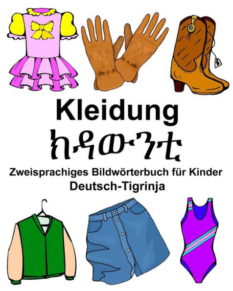 Deutsch-Tigrinja Kleidung Zweisprachiges Bildwörterbuch für Kinder