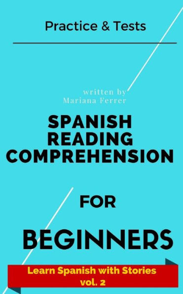 Spanish Reading Comprehension For Beginners: Practice & Tests