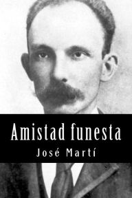 Title: Amistad funesta, Author: Jose Marti