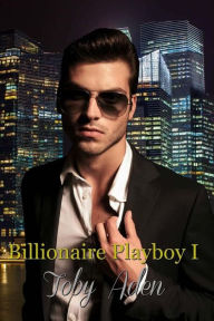 Title: Billionaire Playboy I, Author: Toby Aden