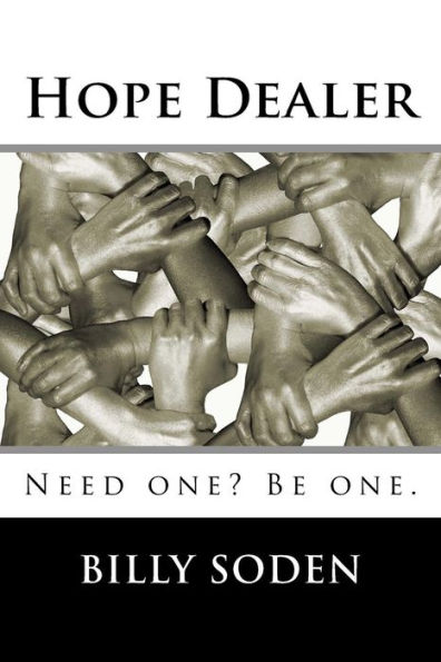 Hope Dealer: Need one? Be one.