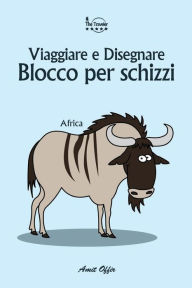 Title: Blocco Per Schizzi: Viaggiare E Disegnare: Africa, Author: Amit Offir