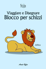 Title: Blocco Per Schizzi: Viaggiare E Disegnare: Africa, Author: Amit Offir