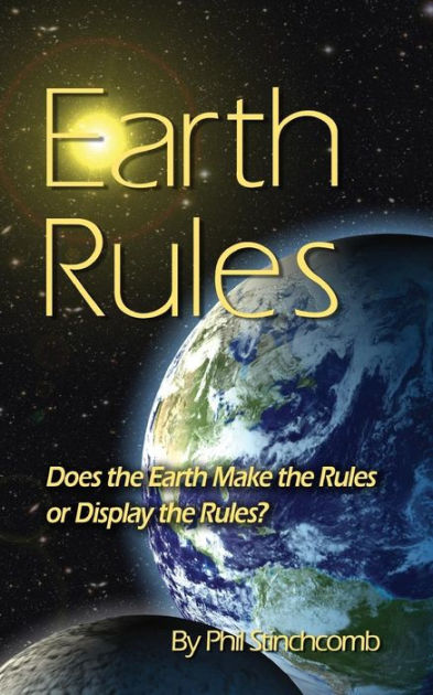 Earth Rules: Does the Earth Make the Rules or Display the Rules? by ...