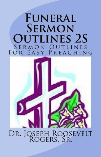 Funeral Sermon Outlines 2S: Sermon Outlines For Easy Preaching