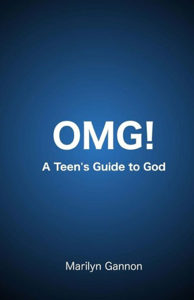 OMG! A Teen's Guide to God: A Teen's Guide to God