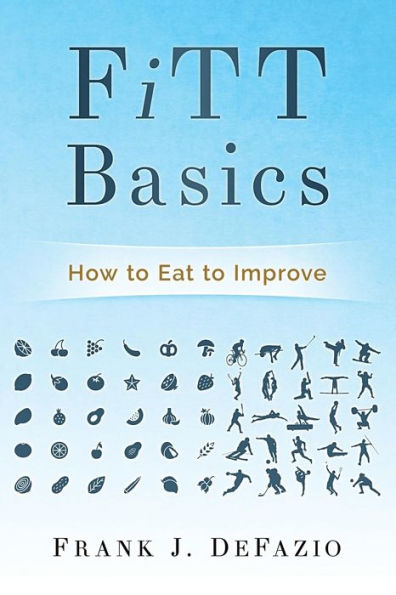 FiTT Basics: How to Eat to Improve