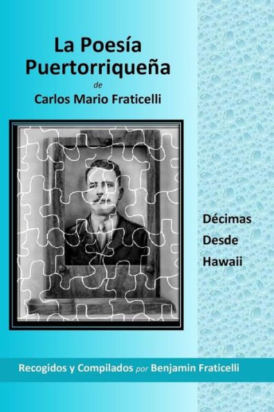 La Poesï¿½a Puertorriqueï¿½a de Carlos Mario Fraticelli: Dï¿½cimas Desde Hawaii