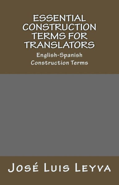 Essential Construction Terms for Translators: English-Spanish Construction Terms
