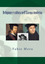 Title: Religione e cultura nell'Europa moderna, Author: Fabio Mora