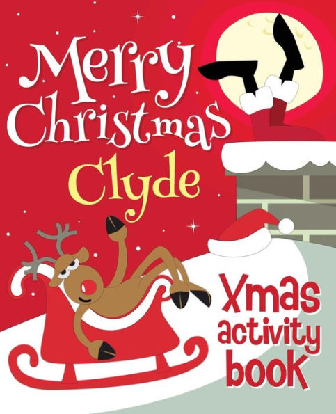 Merry Christmas Clyde - Xmas Activity Book: (Personalized Children's Activity Book)