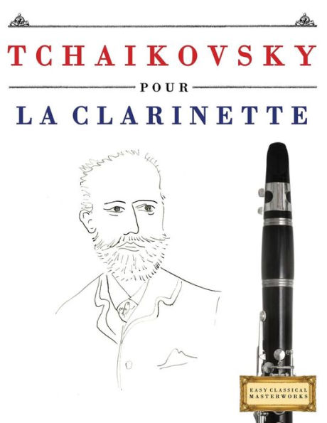 Tchaikovsky Pour La Clarinette: 10 Pi