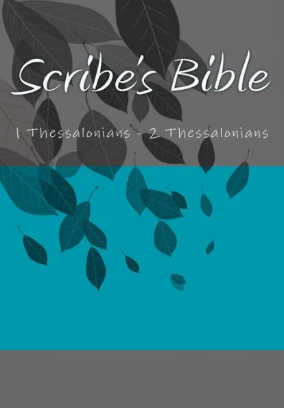 Scribe's Bible: 1 Thessalonians - 2 Thessalonians