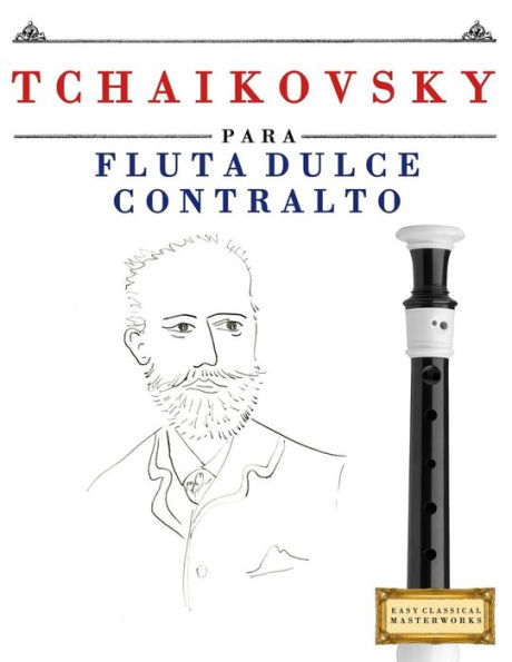 Tchaikovsky Para Flauta Dulce Contralto: 10 Piezas F