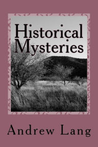 Title: Historical Mysteries, Author: Andrew Lang