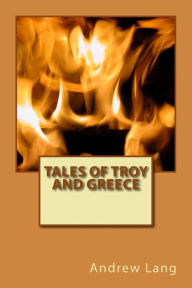 Title: Tales of Troy and Greece, Author: Andrew Lang