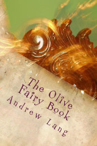 Title: The Olive Fairy Book, Author: Andrew Lang