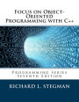 Focus on Object-Oriented Programming with C++: Programming Series Seventh Edition