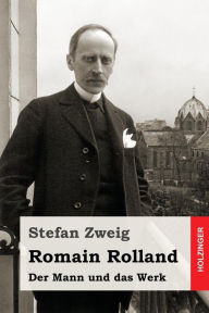 Title: Romain Rolland: Der Mann und das Werk, Author: Stefan Zweig