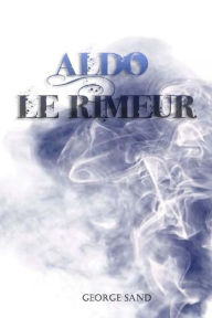 Title: Aldo le rimeur, Author: George Sand