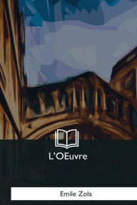 Title: L'OEuvre, Author: Emile Zola