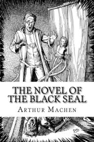 the novel of the black seal by arthur machen paperback the novel of the black seal by arthur machen paperback