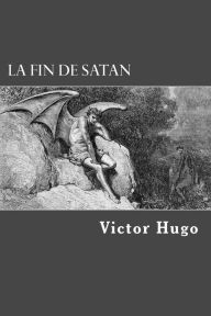 Title: La fin de Satan, Author: Victor Hugo