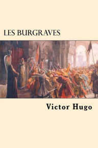 Title: Les Burgraves, Author: Victor Hugo