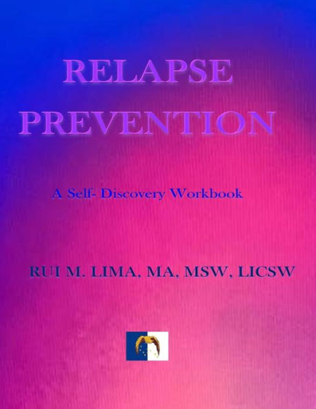 Relapse Prevention: A Self-discovery workbook