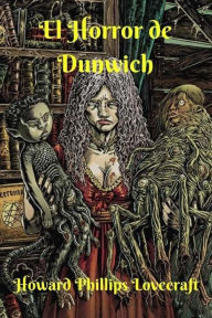 Title: El Horror de Dunwich, Author: H. P. Lovecraft