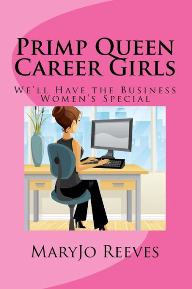 Primp Queen Career Girls: We'll Have the Business Women's Special