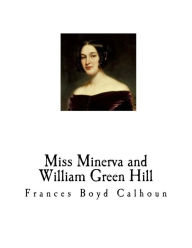 Title: Miss Minerva and William Green Hill, Author: Frances Boyd Calhoun