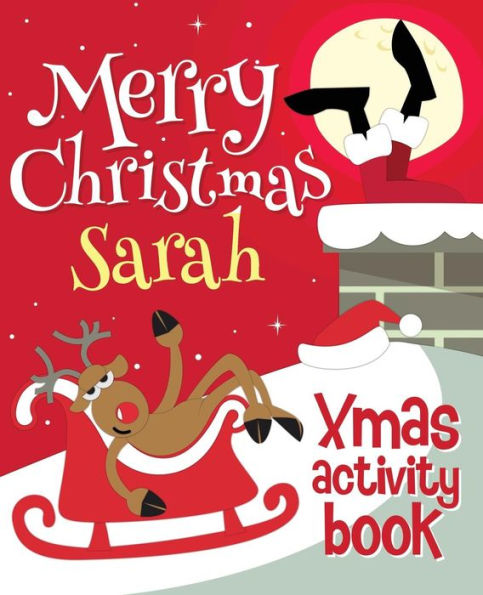 Merry Christmas Sarah - Xmas Activity Book: (Personalized Children's Activity Book)