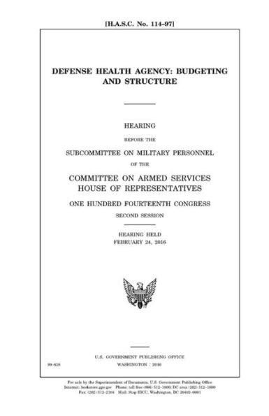 Defense Health Agency: Budgeting And Structure By United States House 