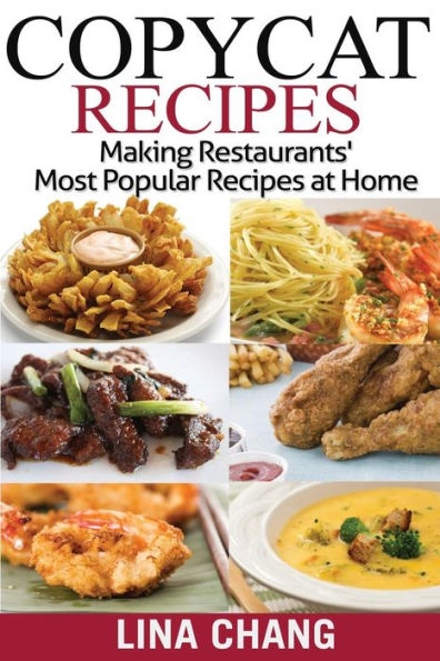 Copycat Recipes ***Black and White Edition***: Making Restaurants? Most Popular Recipes at Home