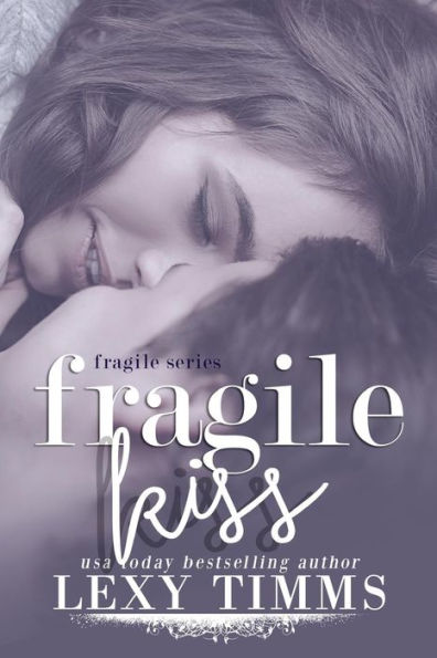 Fragile Kiss: Sweet & Steamy Romance
