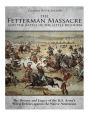 The Fetterman Massacre and the Battle of the Little Bighorn: The History and Legacy of the U.S. Army's Worst Defeats against the Native Americans