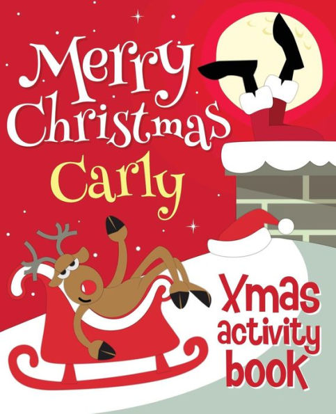 Merry Christmas Carly - Xmas Activity Book: (Personalized Children's Activity Book)