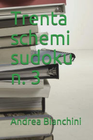 Title: Trenta schemi sudoku n. 3, Author: Andrea Bianchini