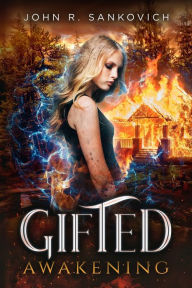 Title: Gifted: Awakening, Author: John R. Sankovich