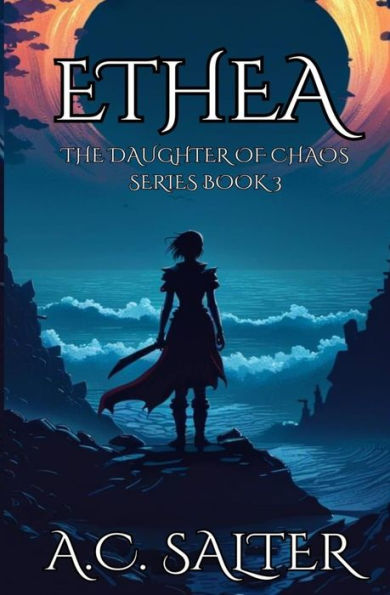 Ethea: The daughter of Chaos: Volume 3